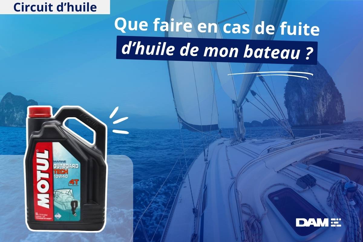 Que faire en cas de fuite d’huile de mon bateau ?